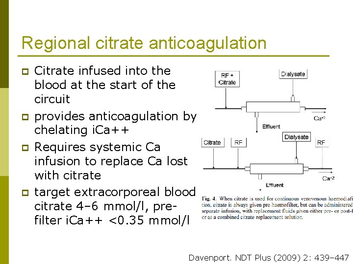 Regional citrate anticoagulation p p Citrate infused into the blood at the start of