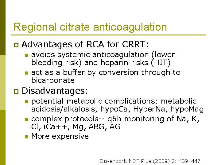 Regional citrate anticoagulation p Advantages of RCA for CRRT: n n p avoids systemic