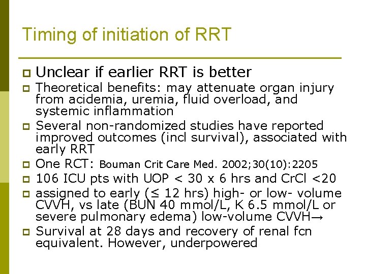 Timing of initiation of RRT p p p p Unclear if earlier RRT is