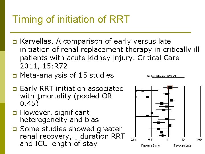 Timing of initiation of RRT p p p Karvellas. A comparison of early versus