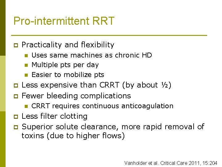 Pro-intermittent RRT p Practicality and flexibility n n n p p Less expensive than