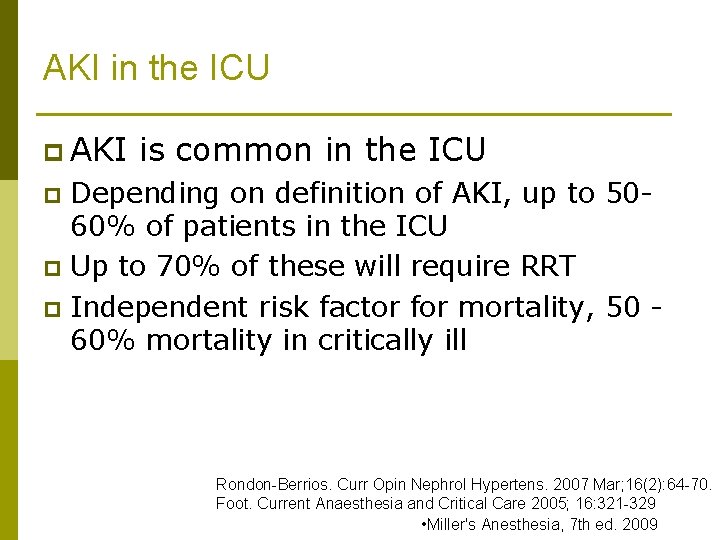 AKI in the ICU p AKI is common in the ICU Depending on definition