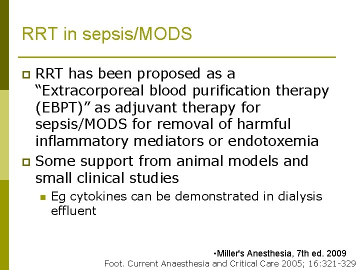 RRT in sepsis/MODS RRT has been proposed as a “Extracorporeal blood purification therapy (EBPT)”