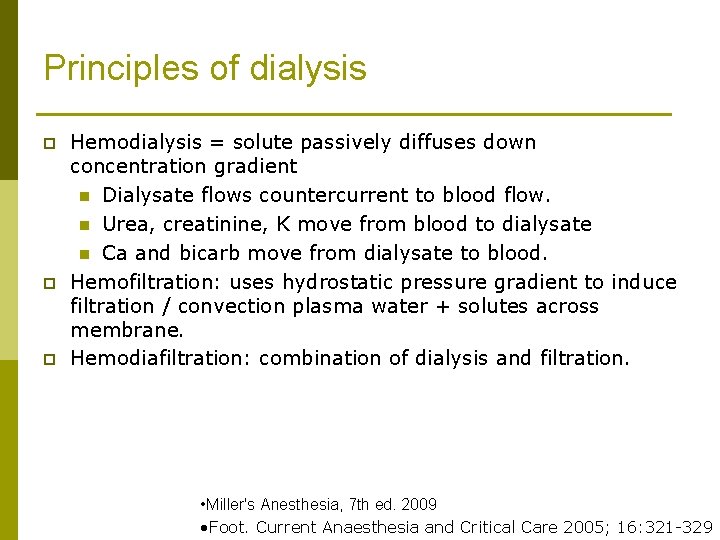 Principles of dialysis p p p Hemodialysis = solute passively diffuses down concentration gradient