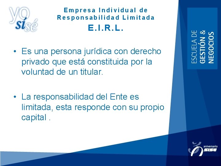 Empresa Individual de Responsabilidad Limitada E. I. R. L. • Es una persona jurídica