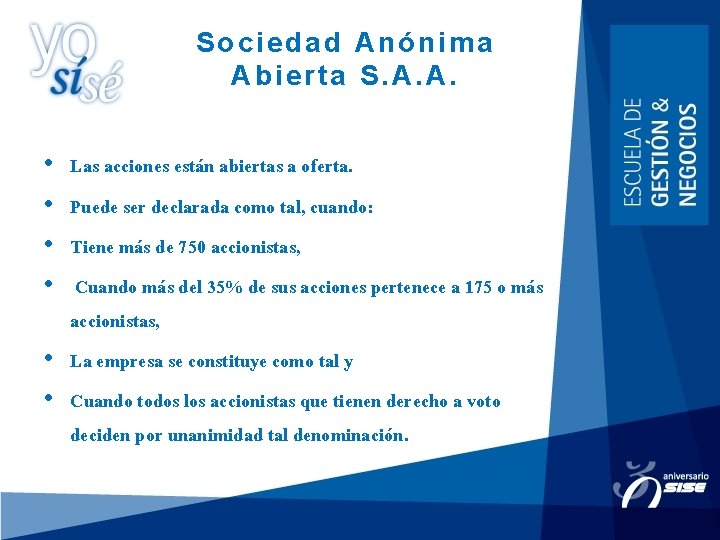 Sociedad Anónima Abierta S. A. A. Las acciones están abiertas a oferta. Puede ser