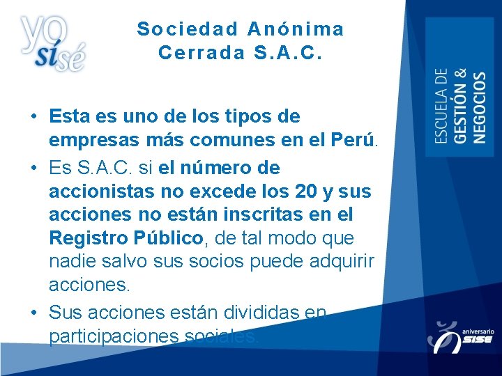 Sociedad Anónima Cerrada S. A. C. • Esta es uno de los tipos de