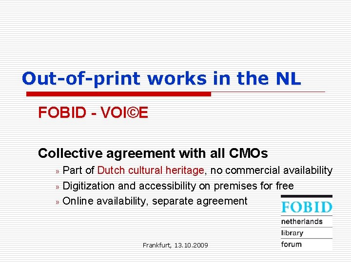 Out-of-print works in the NL FOBID - VOI©E Collective agreement with all CMOs Part