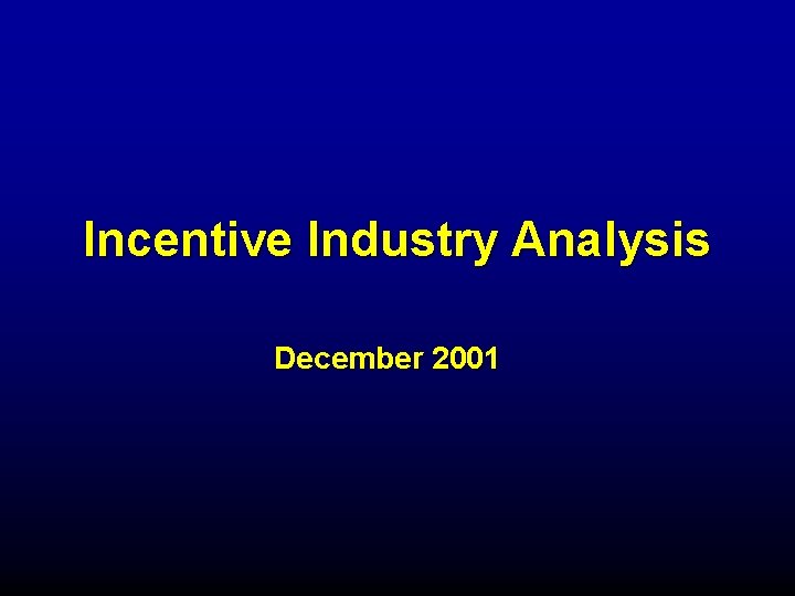 Incentive Industry Analysis December 2001 