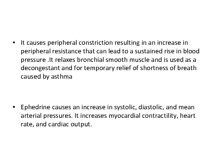  • It causes peripheral constriction resulting in an increase in peripheral resistance that