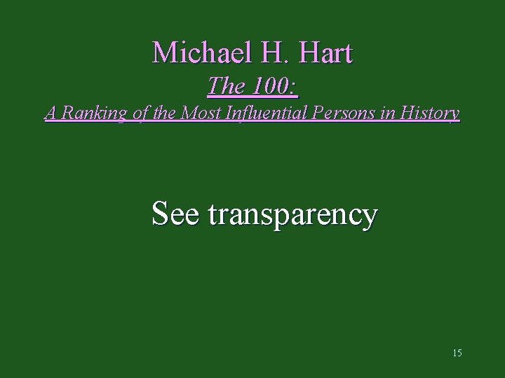 Michael H. Hart The 100: A Ranking of the Most Influential Persons in History