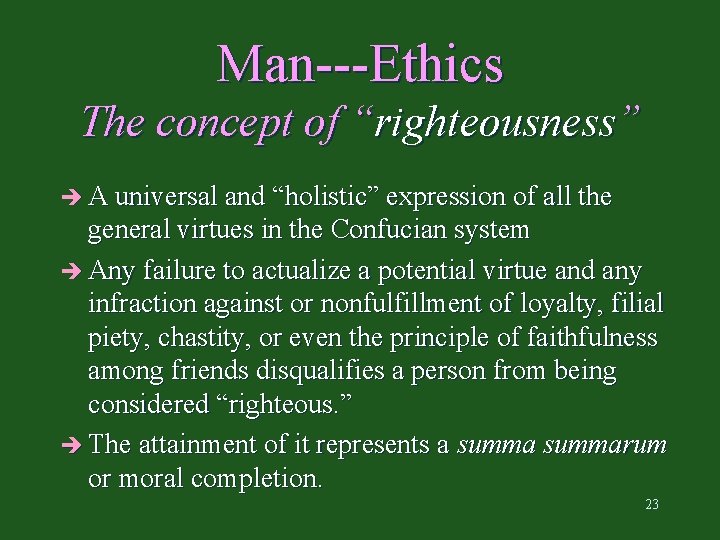 Man---Ethics The concept of “righteousness” è A universal and “holistic” expression of all the