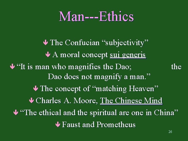 Man---Ethics ê The Confucian “subjectivity” ê A moral concept sui generis ê “It is