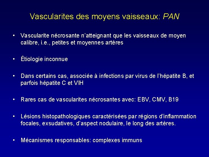 Vascularites des moyens vaisseaux: PAN • Vascularite nécrosante n’atteignant que les vaisseaux de moyen