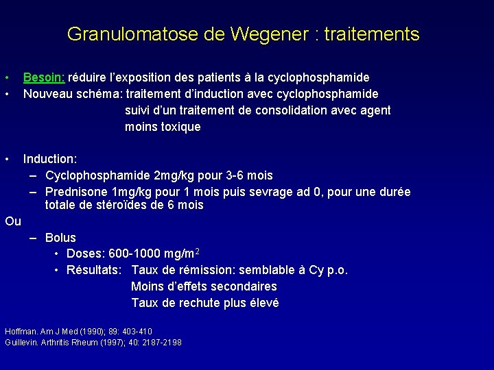 Granulomatose de Wegener : traitements • Besoin: réduire l’exposition des patients à la cyclophosphamide