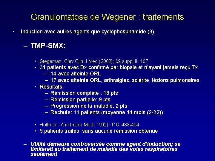 Granulomatose de Wegener : traitements • Induction avec autres agents que cyclophosphamide (3) –