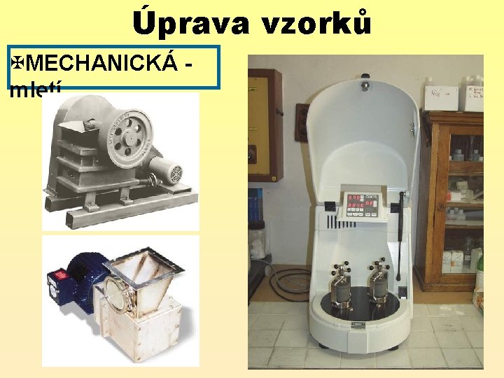 Úprava vzorků XMECHANICKÁ mletí 