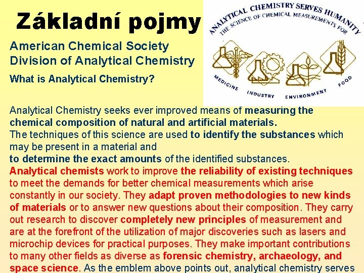 Základní pojmy American Chemical Society Division of Analytical Chemistry What is Analytical Chemistry? Analytical