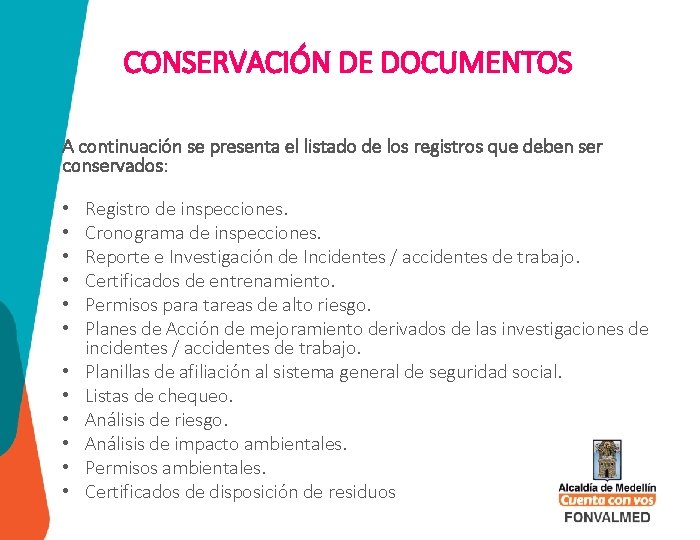 CONSERVACIÓN DE DOCUMENTOS A continuación se presenta el listado de los registros que deben