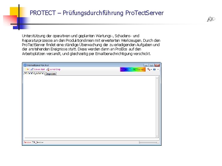 PROTECT – Prüfungsdurchführung Pro. Tect. Server Unterstützung der operativen und geplanten Wartungs-, Schadens- und