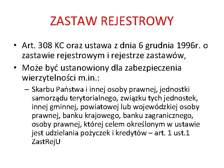 ZASTAW REJESTROWY • Art. 308 KC oraz ustawa z dnia 6 grudnia 1996 r.