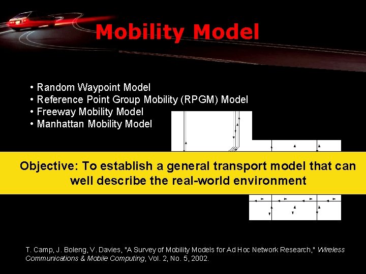 Mobility Model • Random Waypoint Model • Reference Point Group Mobility (RPGM) Model •