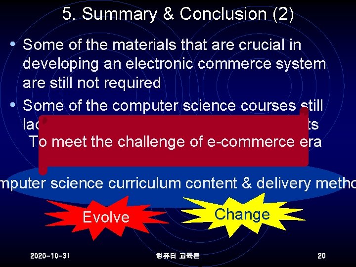 5. Summary & Conclusion (2) • Some of the materials that are crucial in