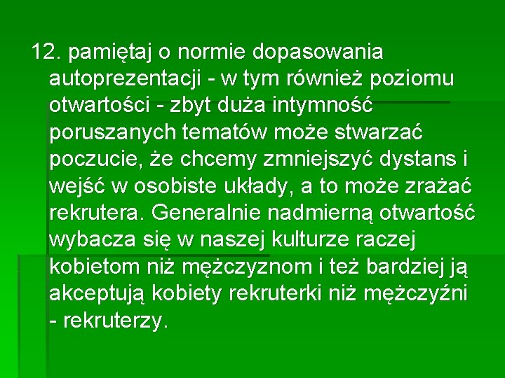 12. pamiętaj o normie dopasowania autoprezentacji - w tym również poziomu otwartości - zbyt