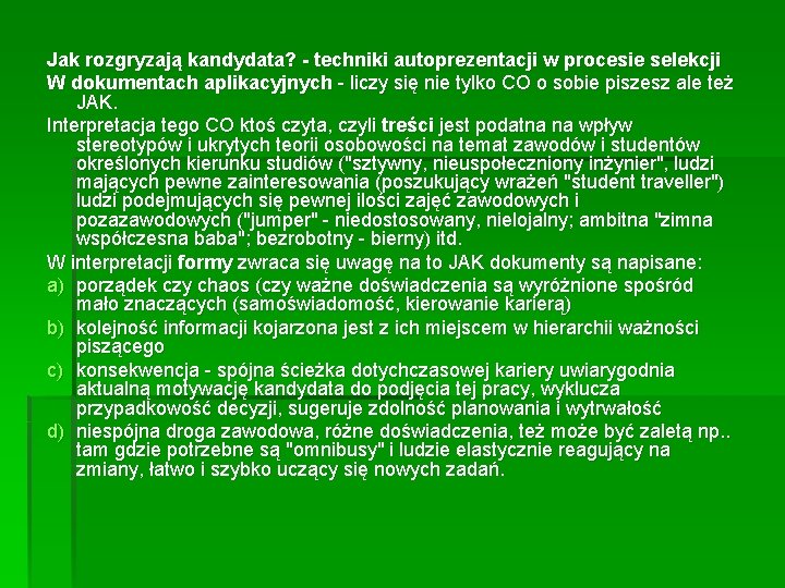 Jak rozgryzają kandydata? - techniki autoprezentacji w procesie selekcji W dokumentach aplikacyjnych - liczy