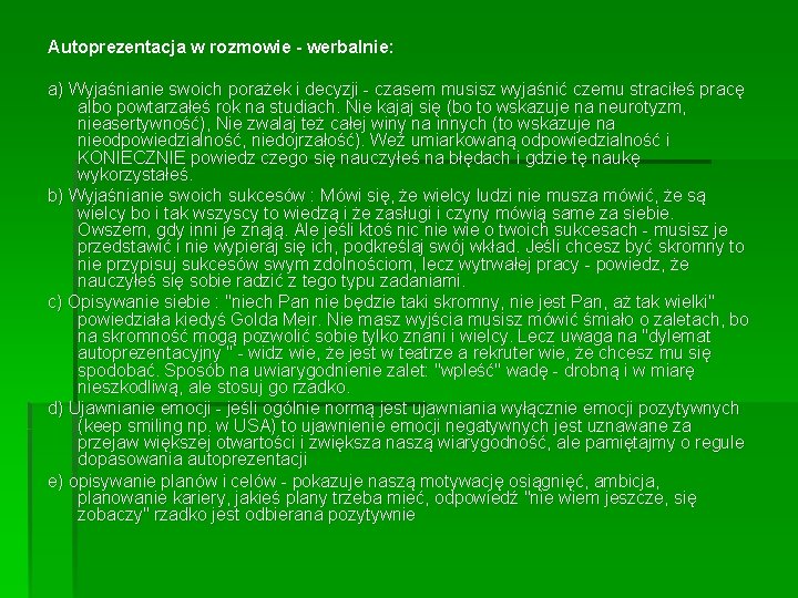 Autoprezentacja w rozmowie - werbalnie: a) Wyjaśnianie swoich porażek i decyzji - czasem musisz