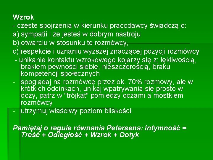 Wzrok - częste spojrzenia w kierunku pracodawcy świadczą o: a) sympatii i że jesteś