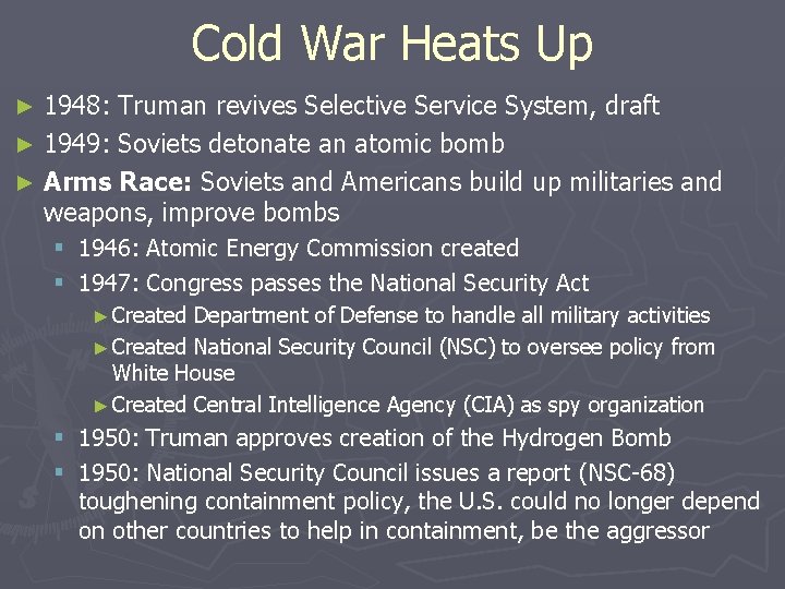 Cold War Heats Up 1948: Truman revives Selective Service System, draft ► 1949: Soviets