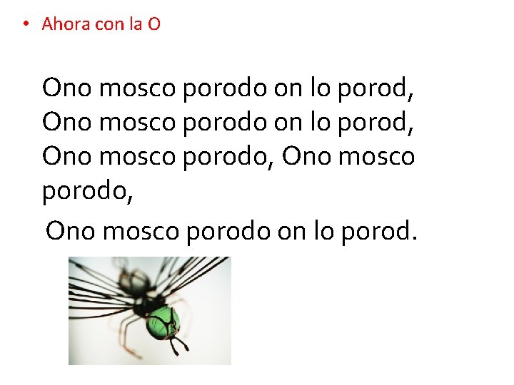  • Ahora con la O Ono mosco porodo on lo porod, Ono mosco