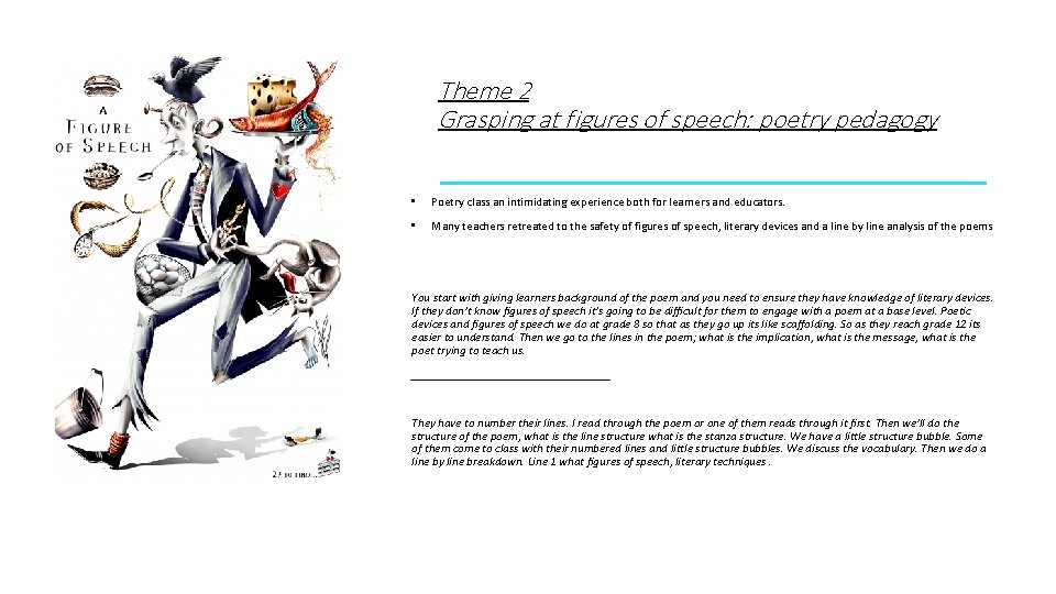 Theme 2 Grasping at figures of speech: poetry pedagogy • Poetry class an intimidating Theme 2 Grasping at figures of speech: poetry pedagogy • Poetry class an intimidating