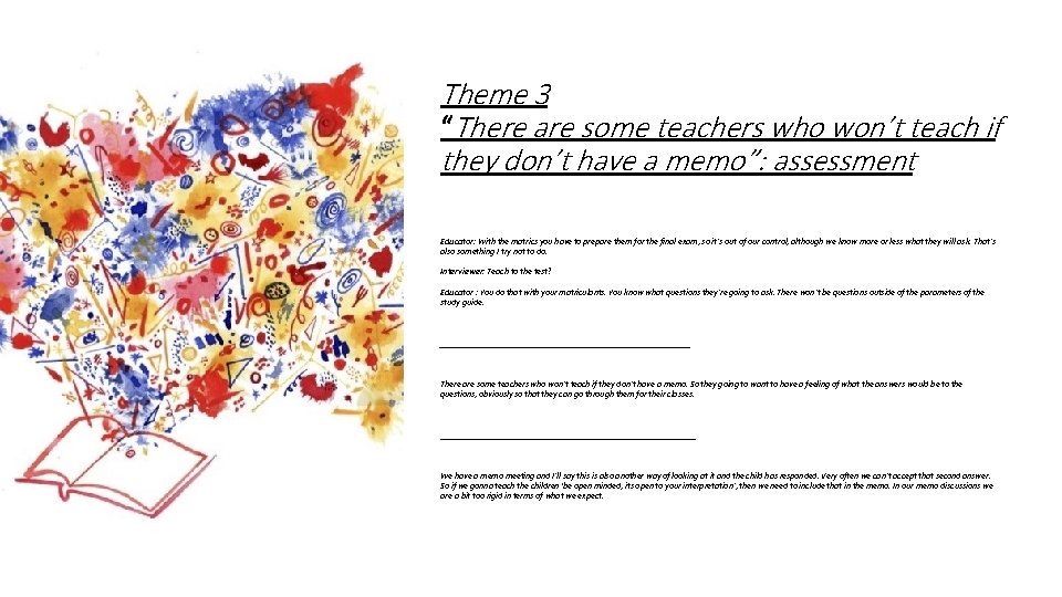 Theme 3 “There are some teachers who won’t teach if they don’t have a Theme 3 “There are some teachers who won’t teach if they don’t have a
