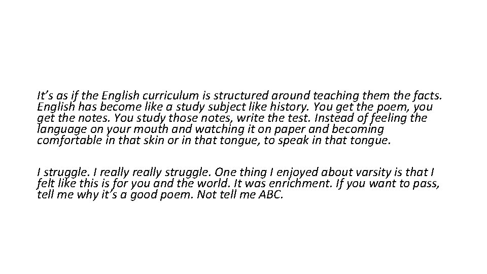 It’s as if the English curriculum is structured around teaching them the facts. English It’s as if the English curriculum is structured around teaching them the facts. English