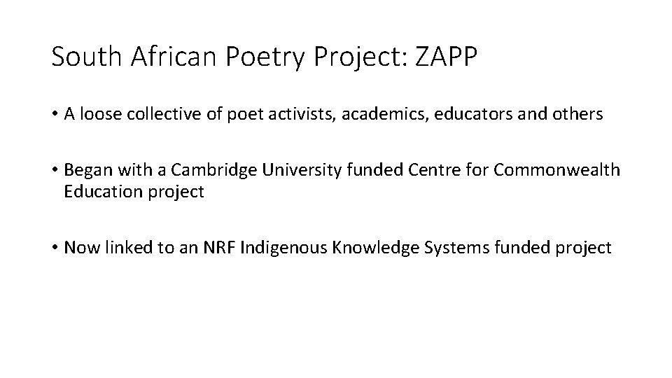 South African Poetry Project: ZAPP • A loose collective of poet activists, academics, educators South African Poetry Project: ZAPP • A loose collective of poet activists, academics, educators