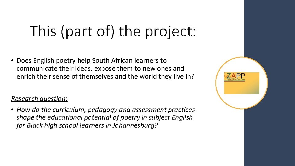 This (part of) the project: • Does English poetry help South African learners to This (part of) the project: • Does English poetry help South African learners to