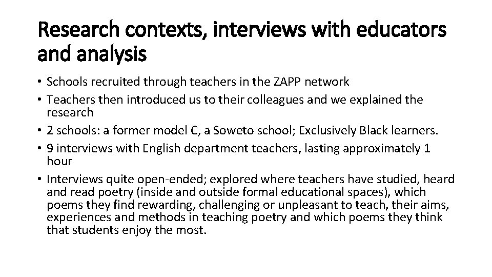 Research contexts, interviews with educators and analysis • Schools recruited through teachers in the Research contexts, interviews with educators and analysis • Schools recruited through teachers in the