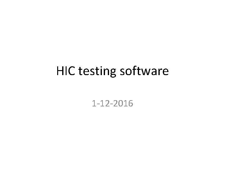 HIC testing software 1 -12 -2016 