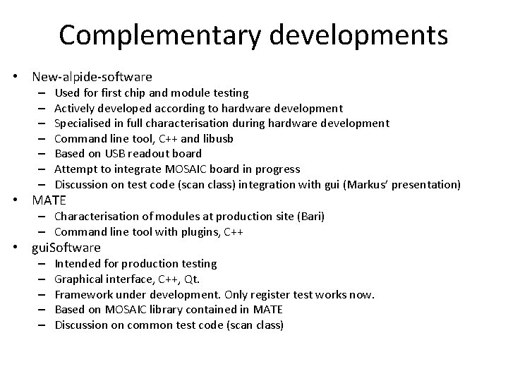 Complementary developments • New-alpide-software – – – – Used for first chip and module