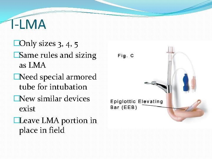 I-LMA �Only sizes 3, 4, 5 �Same rules and sizing as LMA �Need special