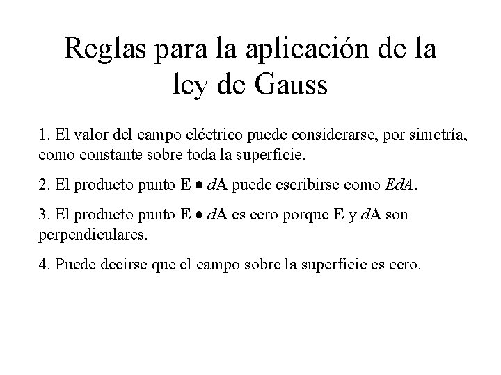 Reglas para la aplicación de la ley de Gauss 1. El valor del campo Reglas para la aplicación de la ley de Gauss 1. El valor del campo