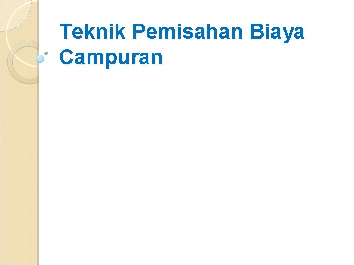 Teknik Pemisahan Biaya Campuran 