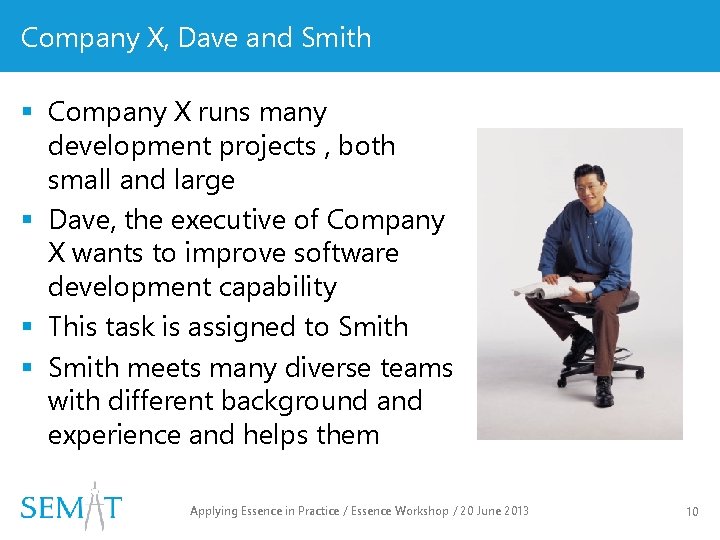 Company X, Dave and Smith § Company X runs many development projects , both