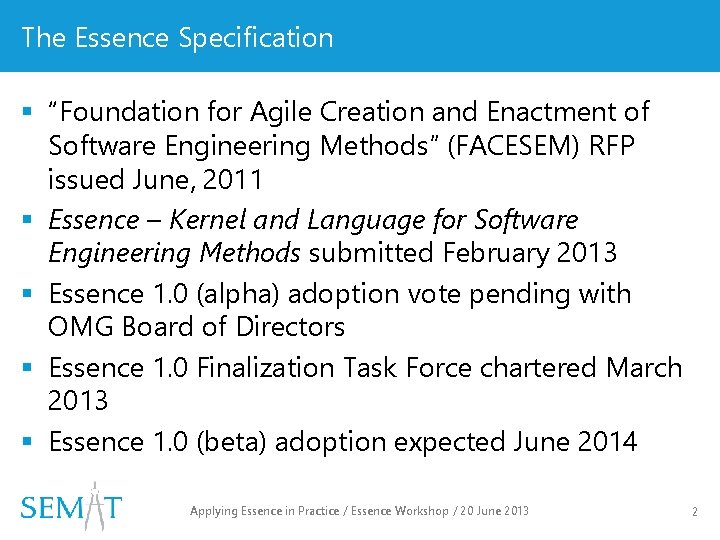 The Essence Specification § “Foundation for Agile Creation and Enactment of Software Engineering Methods”