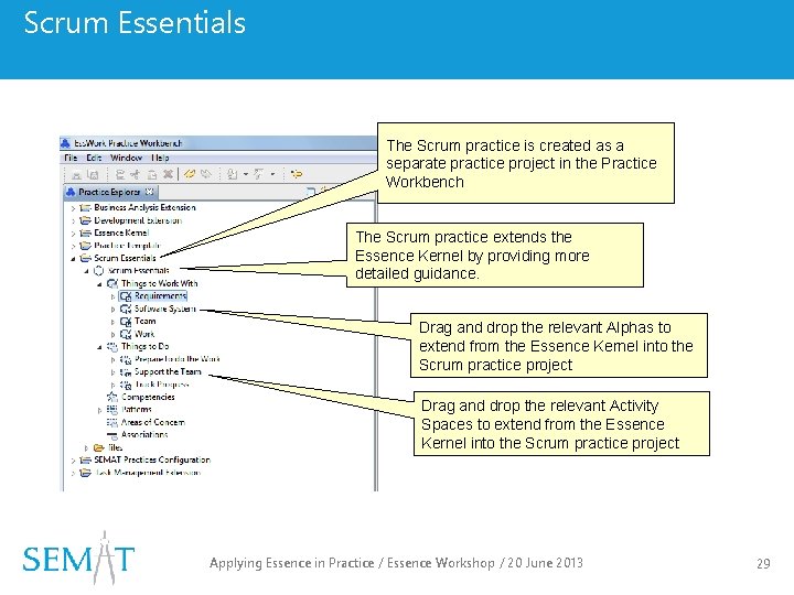 Scrum Essentials The Scrum practice is created as a separate practice project in the