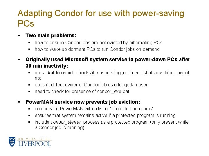 Adapting Condor for use with power-saving PCs § Two main problems: § how to