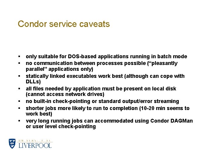 Condor service caveats § § § § only suitable for DOS-based applications running in