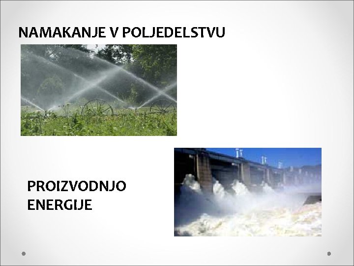 NAMAKANJE V POLJEDELSTVU PROIZVODNJO ENERGIJE 